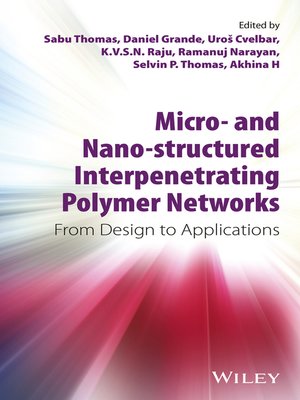 cover image of Micro- and Nano-Structured Interpenetrating Polymer Networks